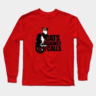 Cats Against Catcalls Long Sleeve T-Shirt